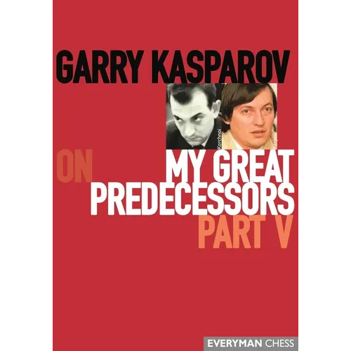 Garry Kasparov on My Great Predecessors - Paperback