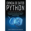 Ciencia de Datos Python: Una guía definitiva para que los principiantes aprendan los fundamentos de la ciencia de datos con Python(Libro En Esp - Paperback