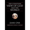 The Christian View of God and the World - Hardcover