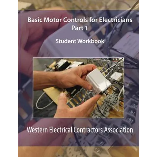 Basic Motor Controls for Electricians Part 1 Student Workbook - Paperback