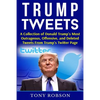 Trump Tweets: A Collection of Donald Trump's Most Outrageous, Offensive, and Deleted Tweets From Trump's Twitter Page: (Booklet) - Paperback