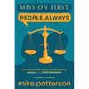 Mission First, People Always: The Definitive Guide to Balancing People and Performance - Paperback