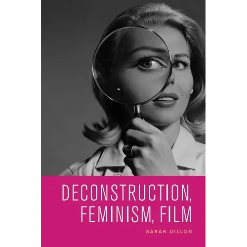 Deconstruction, Feminism, Film - Paperback