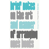 Brief Notes on the Art and Manner of Arranging One's Books - Paperback