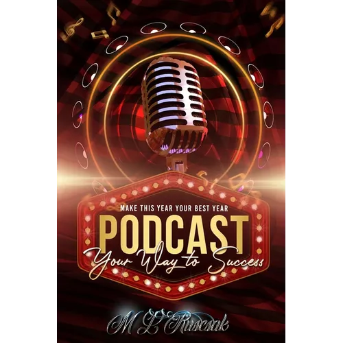 Make This Year Your Best Year: podcasting Your Way To Success - Paperback