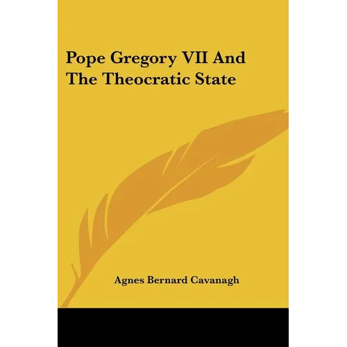 Pope Gregory VII And The Theocratic State - Paperback