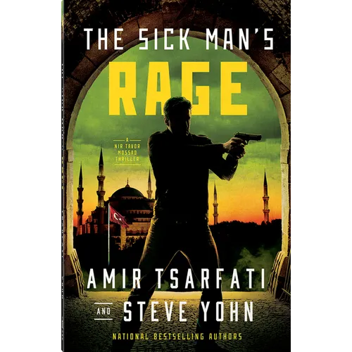 The Sick Man's Rage: A NIR Tavor Mossad Thriller Volume 4 - Paperback