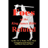 Foes of the King James Bible Refuted - Paperback