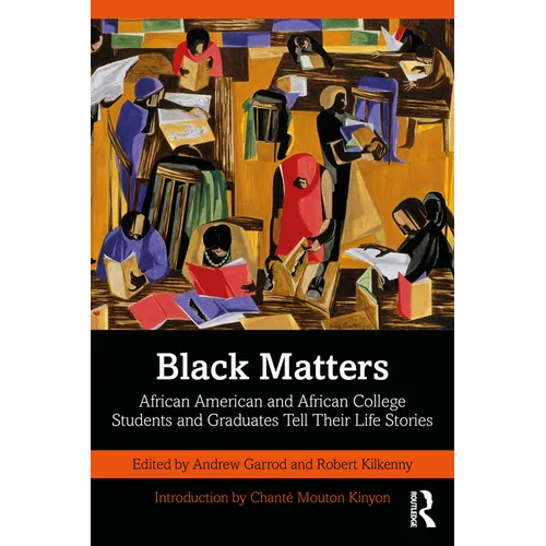 Black Matters: African American and African College Students and Graduates Tell Their Life Stories - Paperback