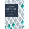 Criminal Justice and the Pursuit of Truth - Paperback