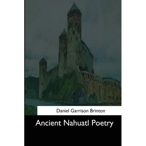 Ancient Nahuatl Poetry - Paperback