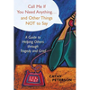 Call Me If You Need Anything and Other Things Not to Say - Paperback