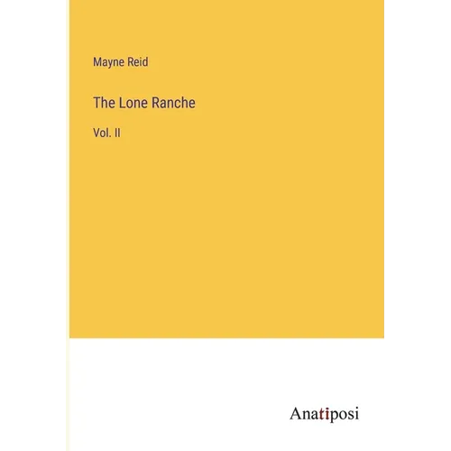 The Lone Ranche: Vol. II - Paperback