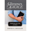 Glimpses of Grace: Reflections of a Life in Christ - Hardcover