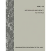 Inform and Influence Activities (FM 3-13) - Paperback