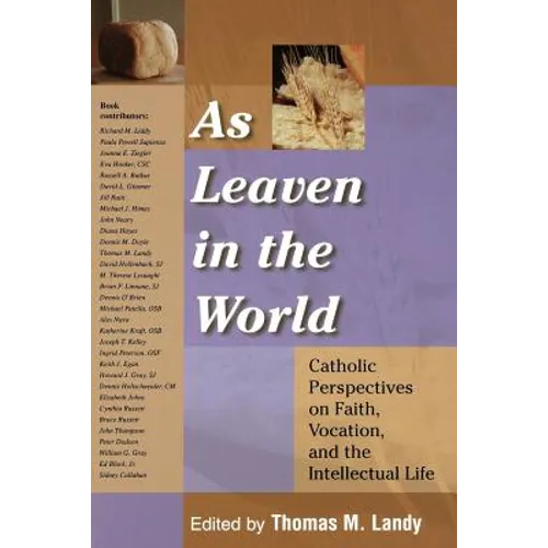 As Leaven in the World: Catholic Perspectives on Faith, Vocation, and the Intellectual Life - Paperback