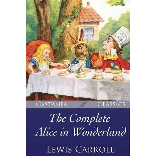 The Complete Alice in Wonderland - Paperback