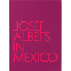 Josef Albers in Mexico - Hardcover