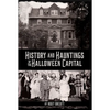 History and Hauntings of the Halloween Capital - Paperback