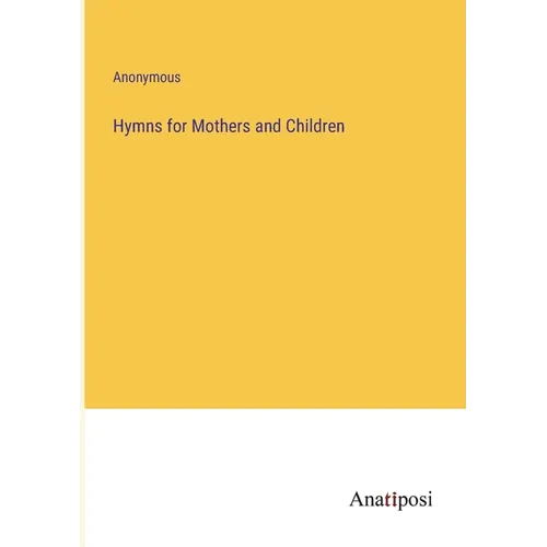 Hymns for Mothers and Children - Paperback