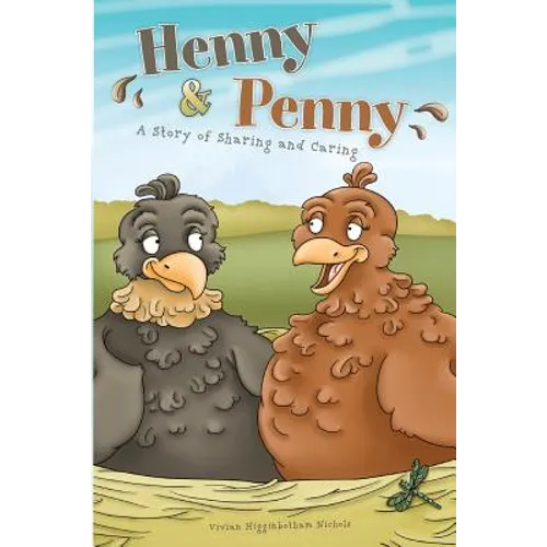 Henny & Penny: A Story of Sharing & Caring - Paperback