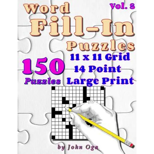 Word Fill-In Puzzles: Fill In Puzzle Book, 150 Puzzles: Vol. 8 - Paperback