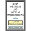 Brain Aneurysms and Vascular Malformations: A Guide for Patients and Families - Paperback