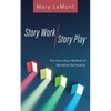 Story Work/Story Play: The Four-Door Method of Narrative Spirituality - Paperback