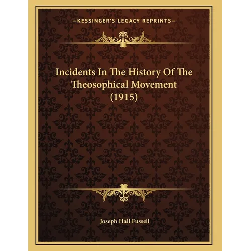 Incidents In The History Of The Theosophical Movement (1915) - Paperback