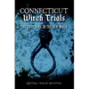 Connecticut Witch Trials: The First Panic in the New World - Paperback