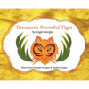Dreamer's Powerful Tiger: A New Lucid Dreaming Classic For Children and Parents of the 21st Century - Hardcover