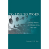 To Live to Work: Factory Women in Colonial Korea, 1910-1945 - Hardcover