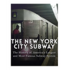 The New York City Subway: The History of America's Largest and Most Famous Subway System - Paperback