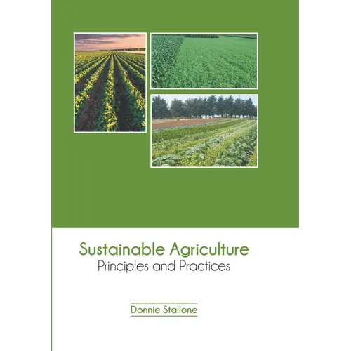Sustainable Agriculture: Principles and Practices - Hardcover