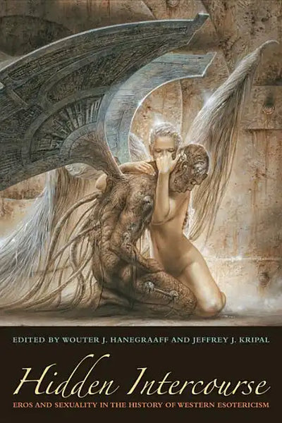 Hidden Intercourse: Eros and Sexuality in the History of Western Esotericism - Paperback