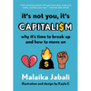 It's Not You, It's Capitalism: Why It's Time to Break Up and How to Move on - Hardcover