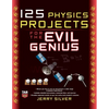 125 Physics Projects for the Evil Genius - Paperback