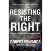 Resisting the Right: How to Survive the Gathering Storm - Paperback