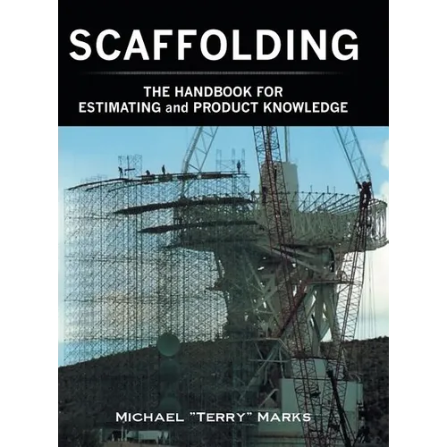 SCAFFOLDING - THE HANDBOOK FOR ESTIMATING and PRODUCT KNOWLEDGE - Hardcover