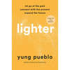 Lighter: Let Go of the Past, Connect with the Present, and Expand the Future - Hardcover