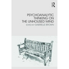 Psychoanalytic Thinking on the Unhoused Mind - Paperback