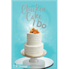 Chicken, Cake and I Do - Paperback