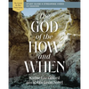 The God of the How and When Bible Study Guide Plus Streaming Video - Paperback