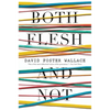 Both Flesh and Not - Hardcover