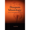 Diaspora Missiology: Theory, Methodology, and Practice - Paperback