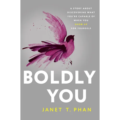 Boldly You: A Story about Discovering What You're Capable of When You Show Up for Yourself - Hardcover
