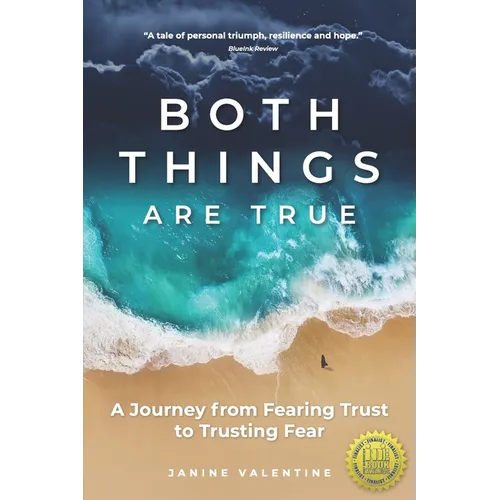 Both Things Are True: A Journey from Fearing Trust to Trusting Fear - Paperback