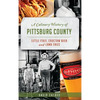 A Culinary History of Pittsburg County: Little Italy, Choctaw Beer and Lamb Fries - Hardcover