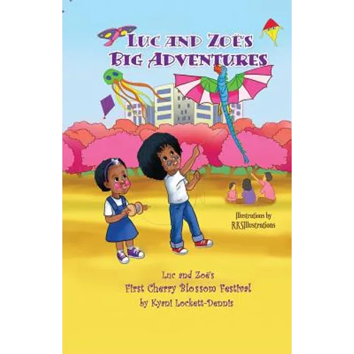 LUC AND ZOË's BIG ADVENTURES: Luc and Zoë's First Cherry Blossom Festival - Paperback