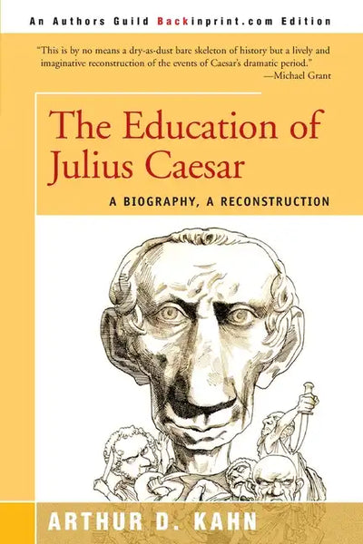 The Education of Julius Caesar: A Biography, a Reconstruction - Paperback